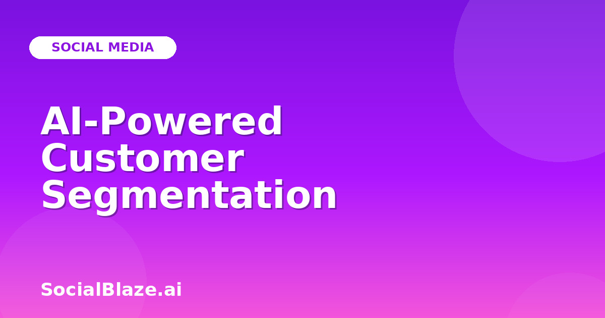 AI-Powered Customer Segmentation