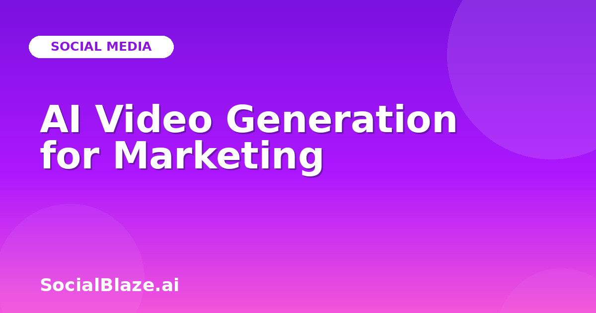AI Video Generation for Marketing