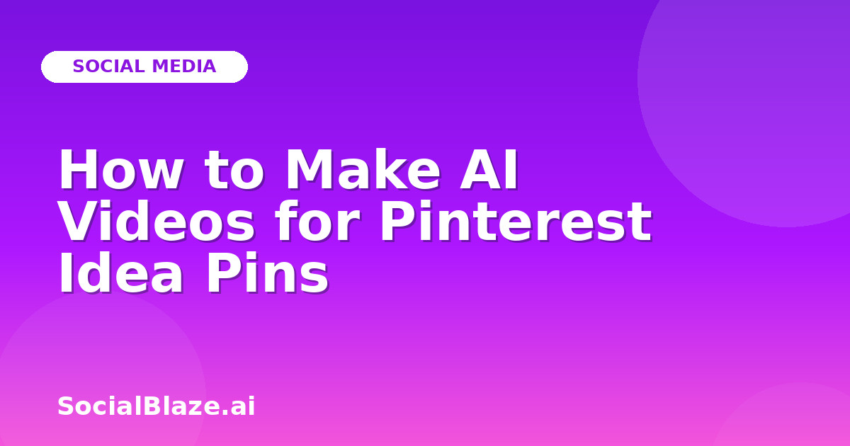 How to Make AI Videos for Pinterest Idea Pins
