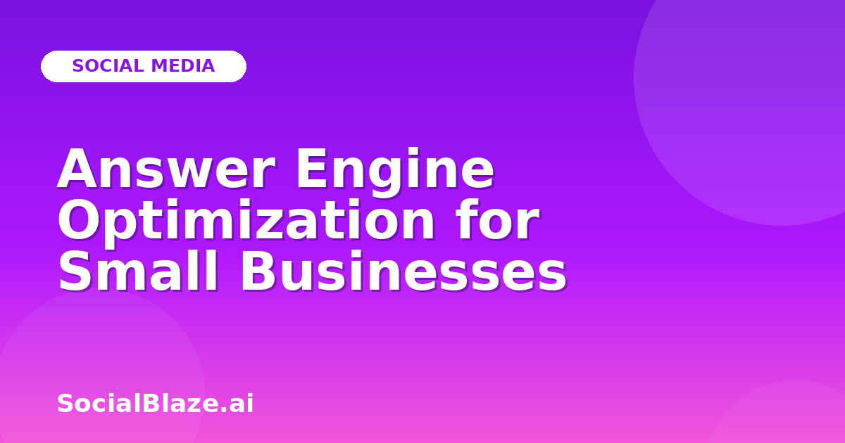 Answer Engine Optimization for Small Businesses