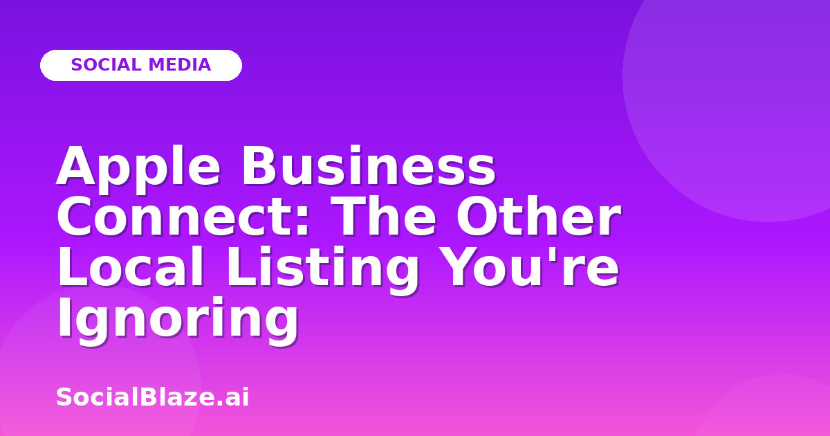 Apple Business Connect: The Other Local Listing You're Ignoring