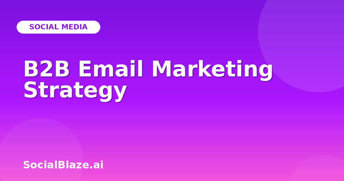 B2B Email Marketing Strategy