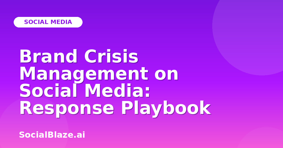 Brand Crisis Management on Social Media: Response Playbook