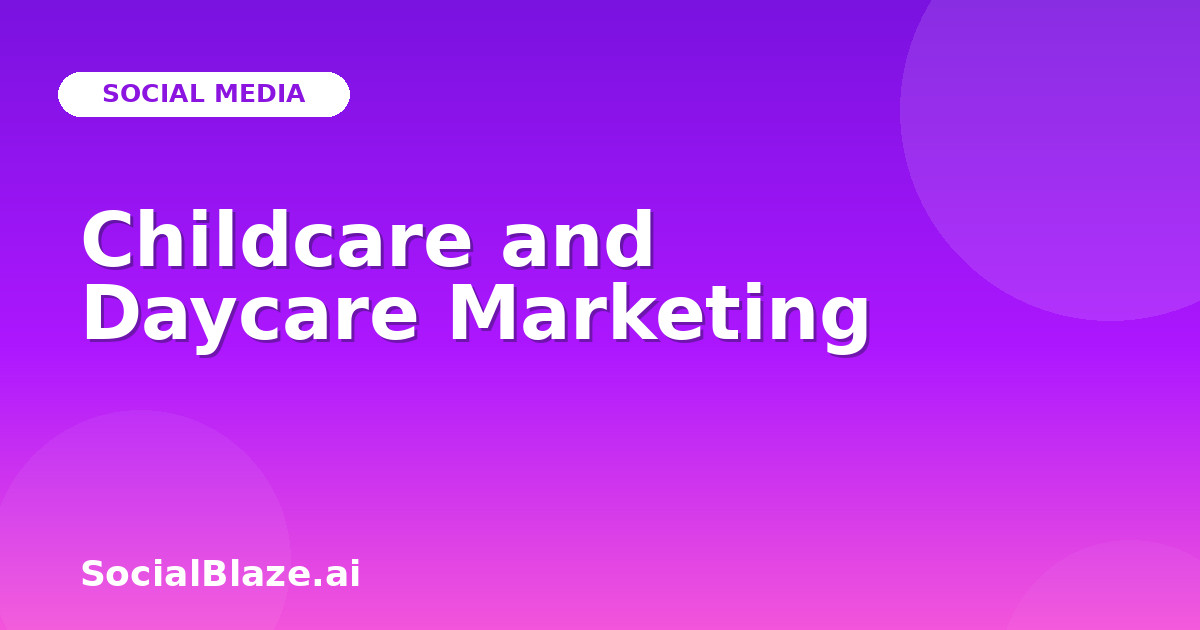 Childcare and Daycare Marketing