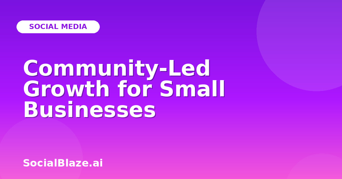 Community-Led Growth for Small Businesses