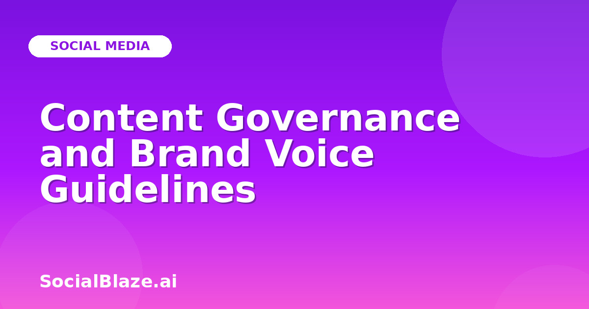 Content Governance and Brand Voice Guidelines