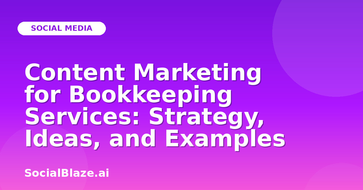 Content Marketing for Bookkeeping Services: Strategy, Ideas, and Examples
