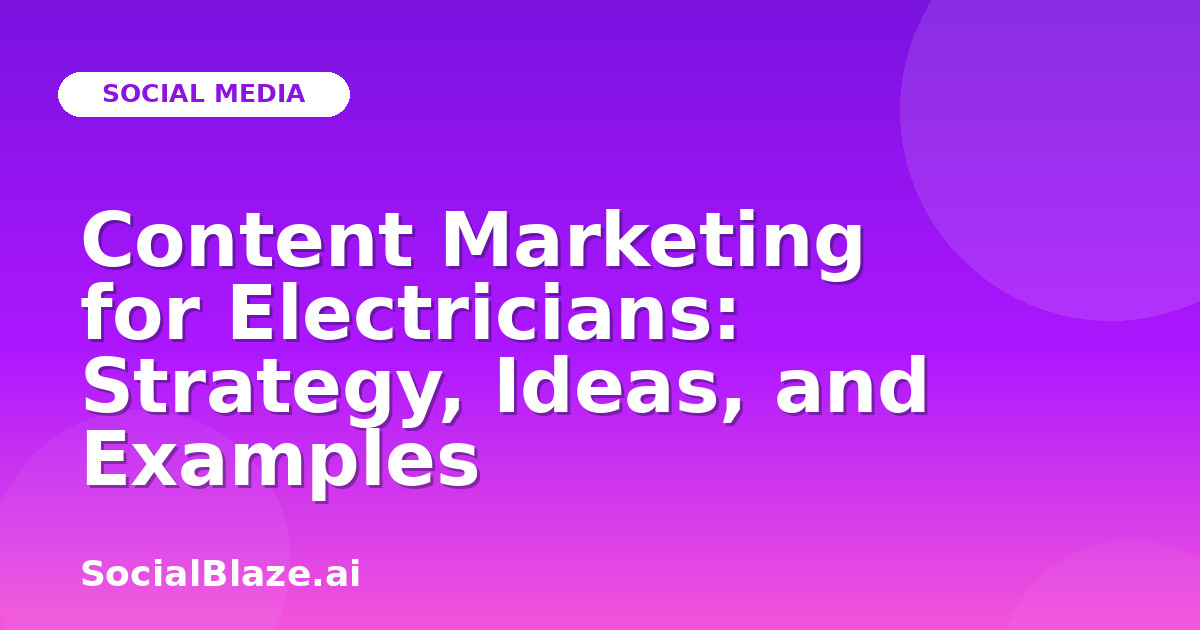 Content Marketing for Electricians: Strategy, Ideas, and Examples
