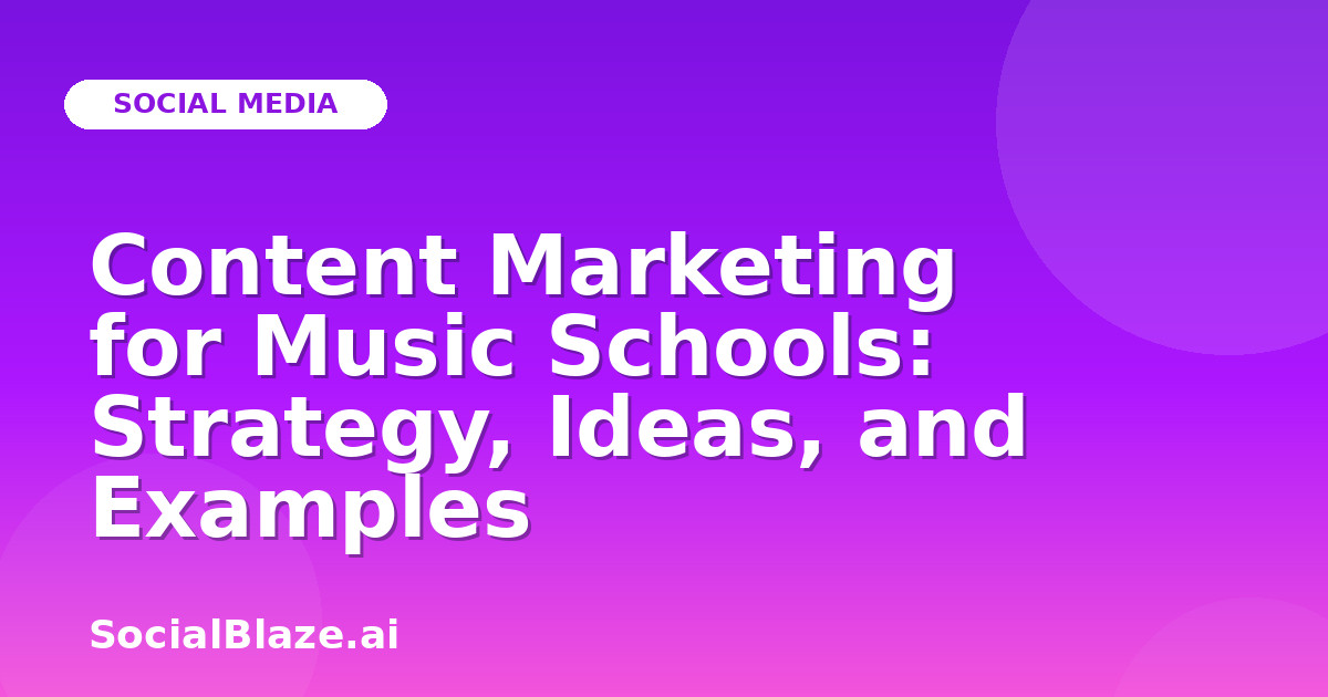 Content Marketing for Music Schools: Strategy, Ideas, and Examples