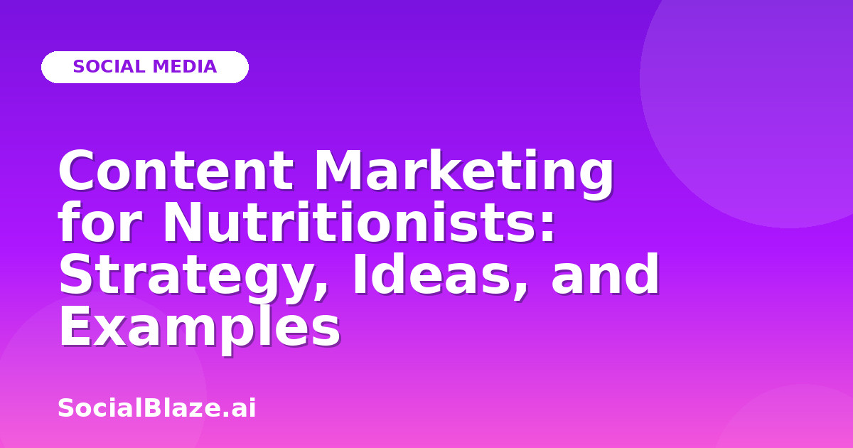 Content Marketing for Nutritionists: Strategy, Ideas, and Examples