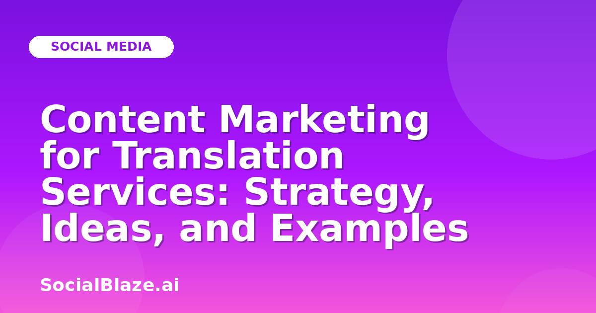 Content Marketing for Translation Services: Strategy, Ideas, and Examples