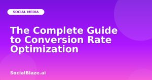 The Complete Guide to Conversion Rate Optimization