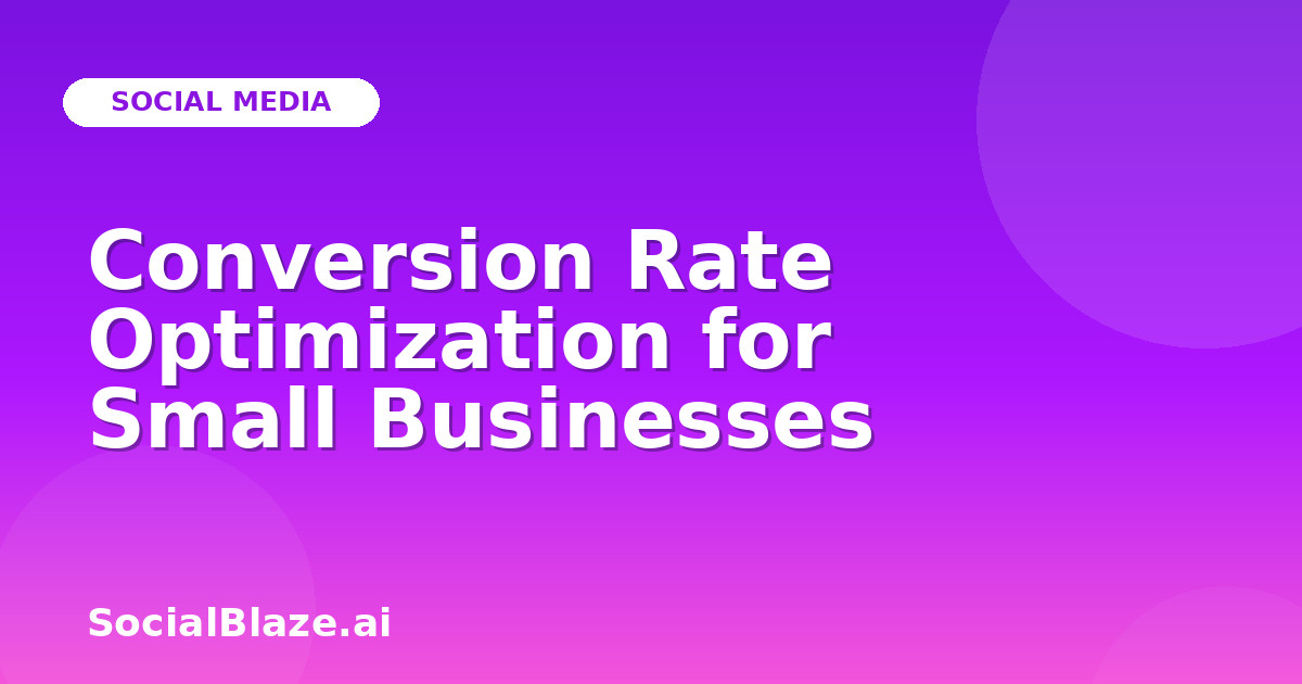 Conversion Rate Optimization for Small Businesses