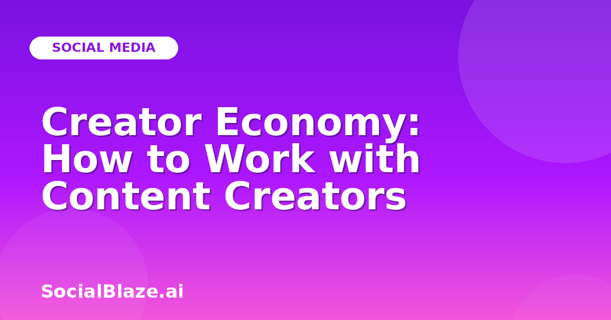 Creator Economy: How to Work with Content Creators