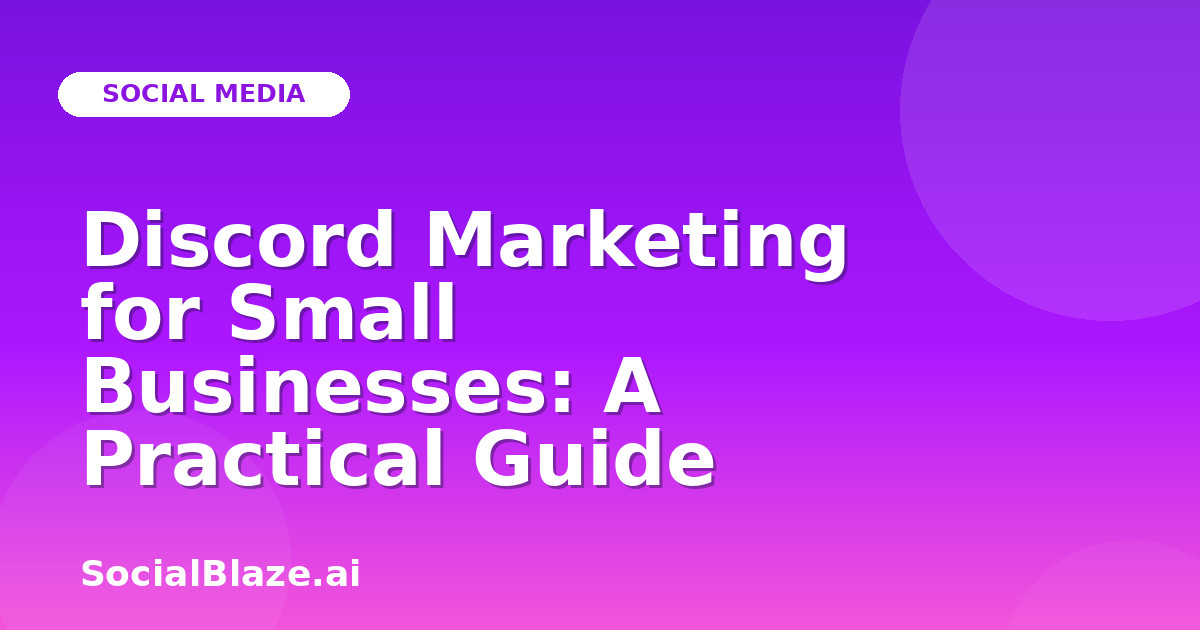 Discord Marketing for Small Businesses: A Practical Guide