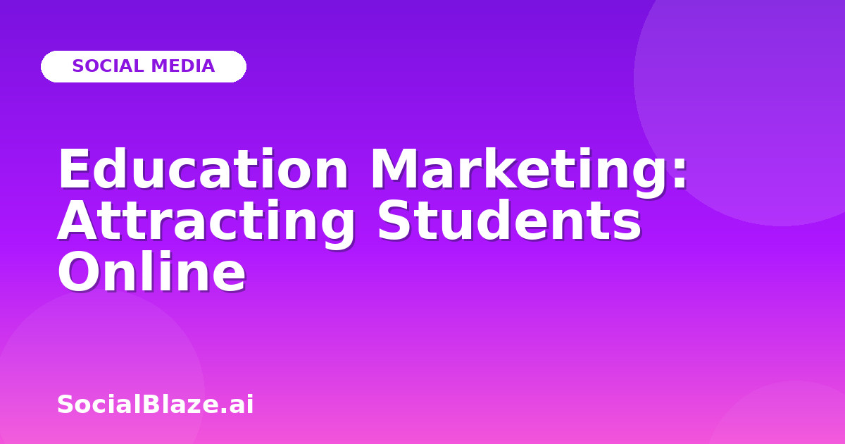 Education Marketing: Attracting Students Online