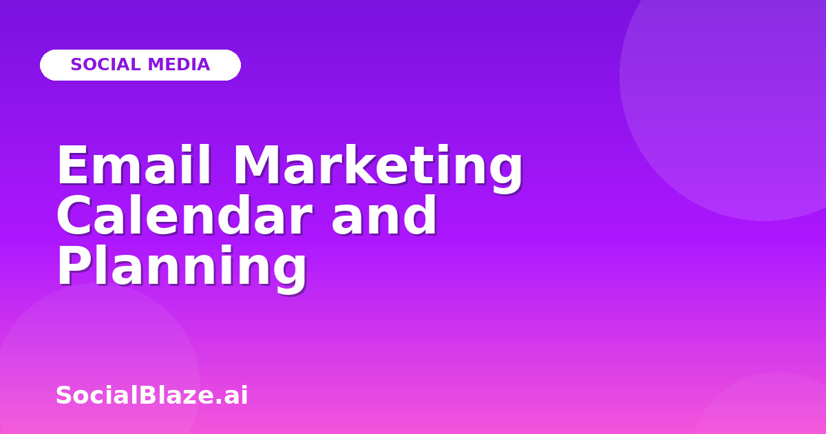 Email Marketing Calendar and Planning