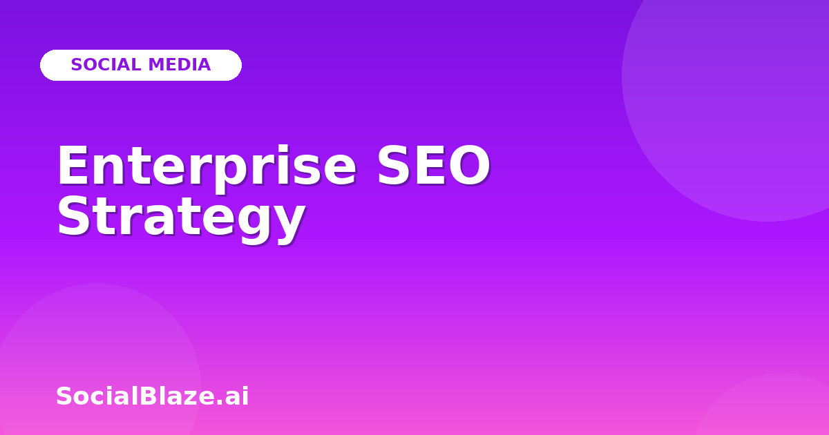 Enterprise SEO Strategy