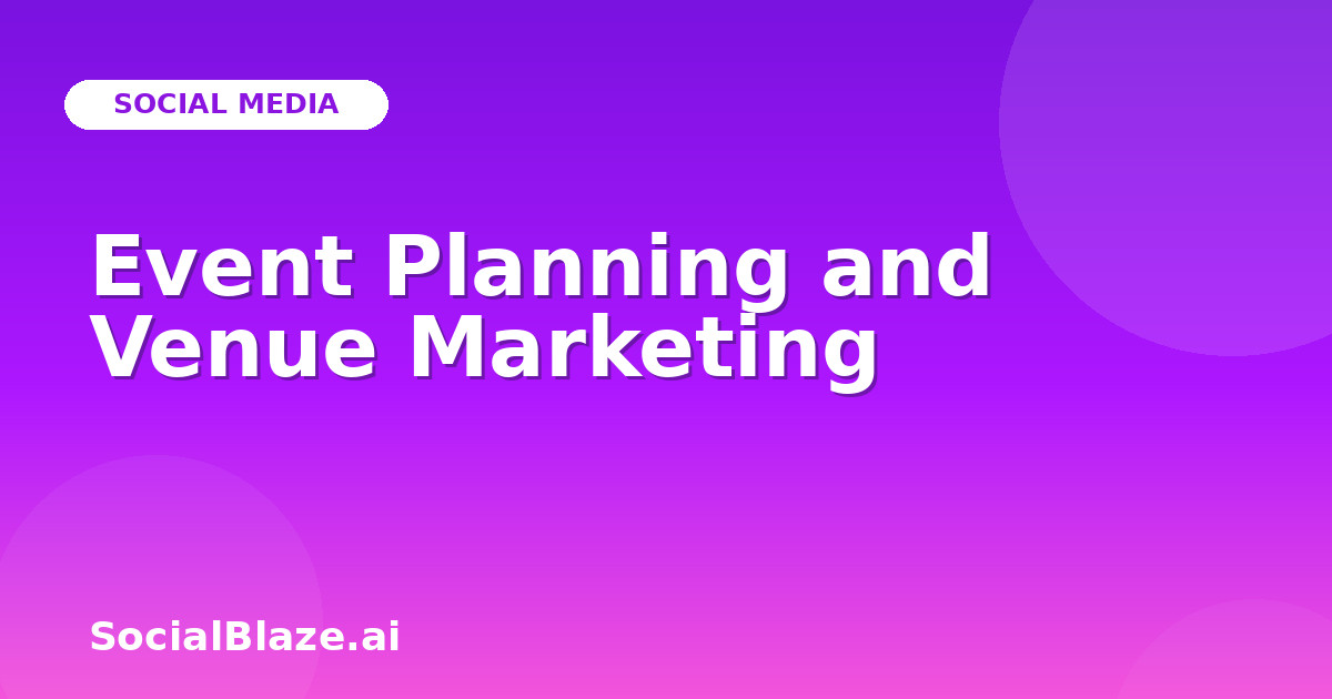Event Planning and Venue Marketing