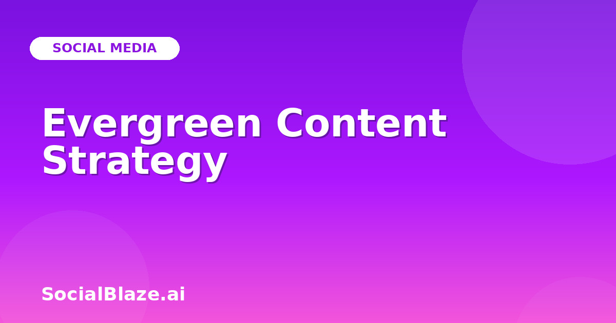 Evergreen Content Strategy
