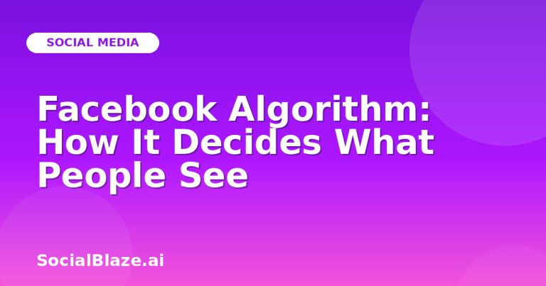 Facebook Algorithm: How It Decides What People See Facebook Algorithm: How It Decides What People See