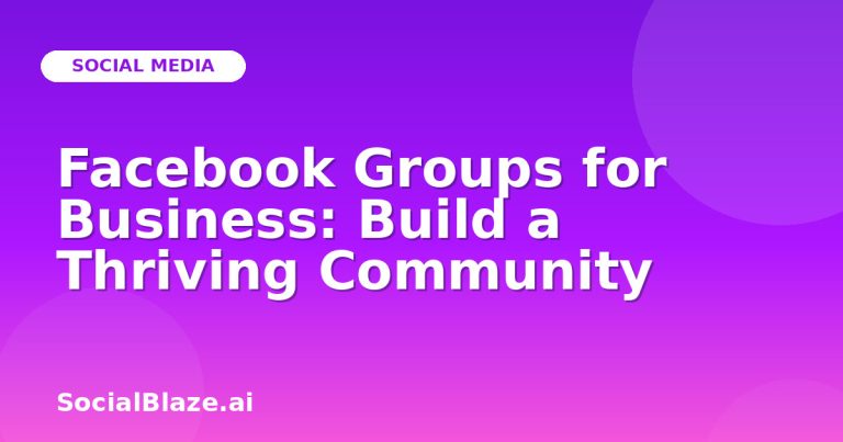 Facebook Groups For Business: Build A Thriving Community Facebook Groups For Business: Build A Thriving Community