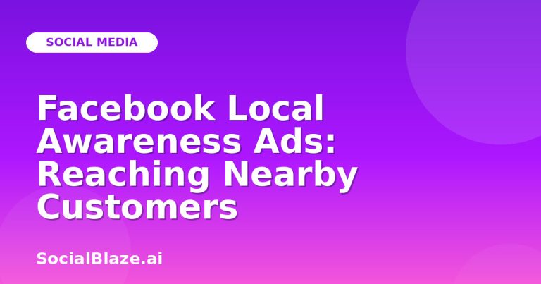 Facebook Local Awareness Ads: Reaching Nearby Customers Facebook Local Awareness Ads: Reaching Nearby Customers