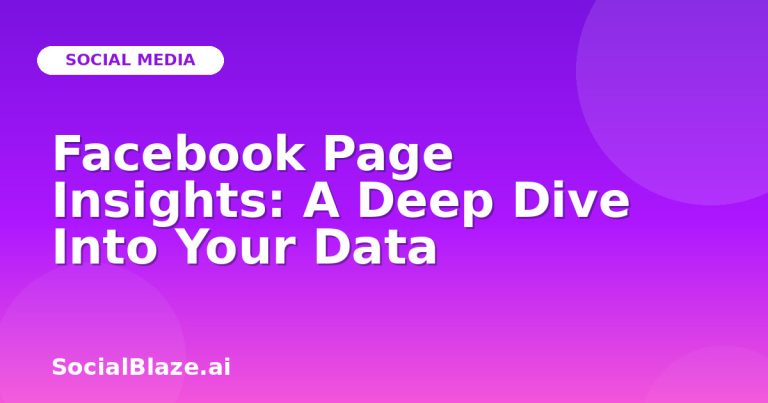 Facebook Page Insights: A Deep Dive Into Your Data