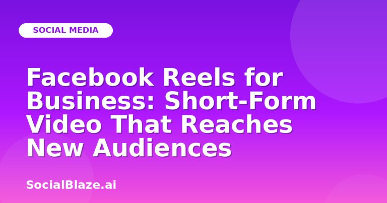 Facebook Reels For Business: Short-Form Video That Reaches New Audiences Facebook Reels For Business: Short-Form Video That Reaches New Audiences