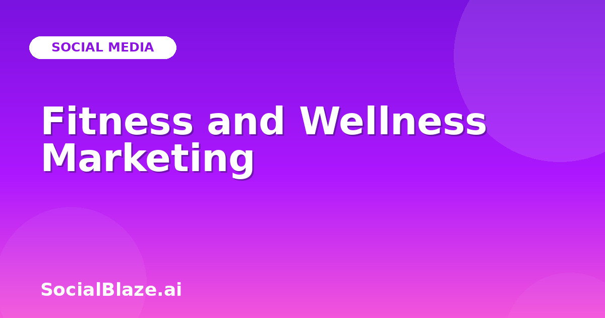 Fitness and Wellness Marketing