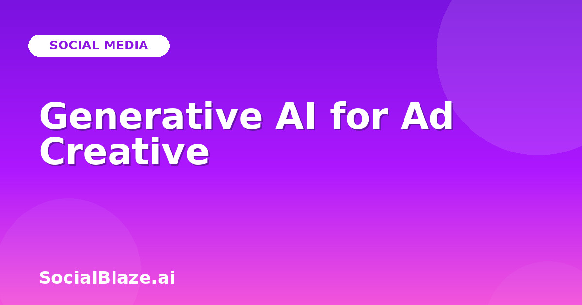 Generative AI for Ad Creative