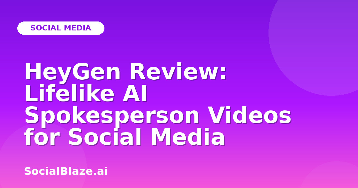 HeyGen Review: Lifelike AI Spokesperson Videos for Social Media