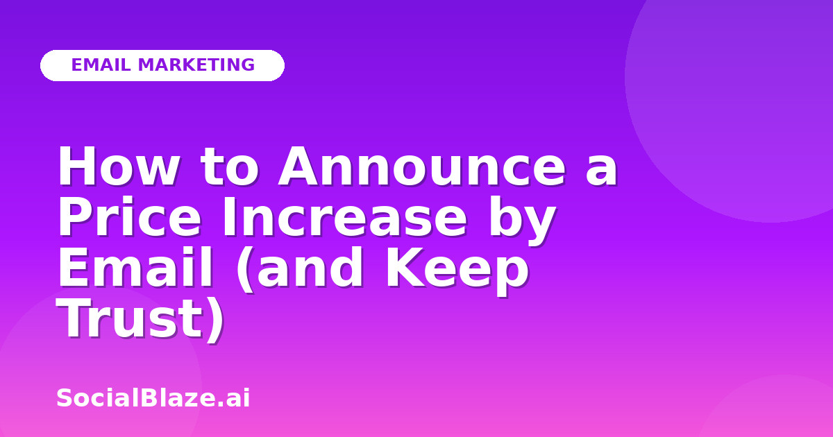 How to Announce a Price Increase by Email (and Keep Trust)