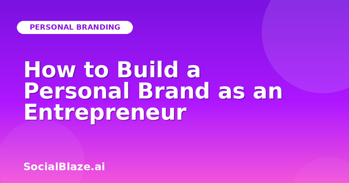How to Build a Personal Brand as an Entrepreneur