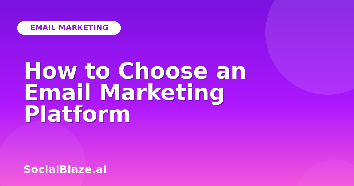 How to Choose an Email Marketing Platform