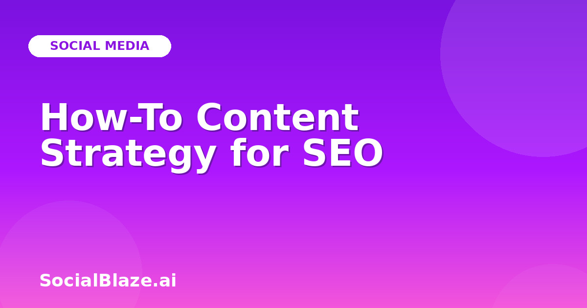 How-To Content Strategy for SEO