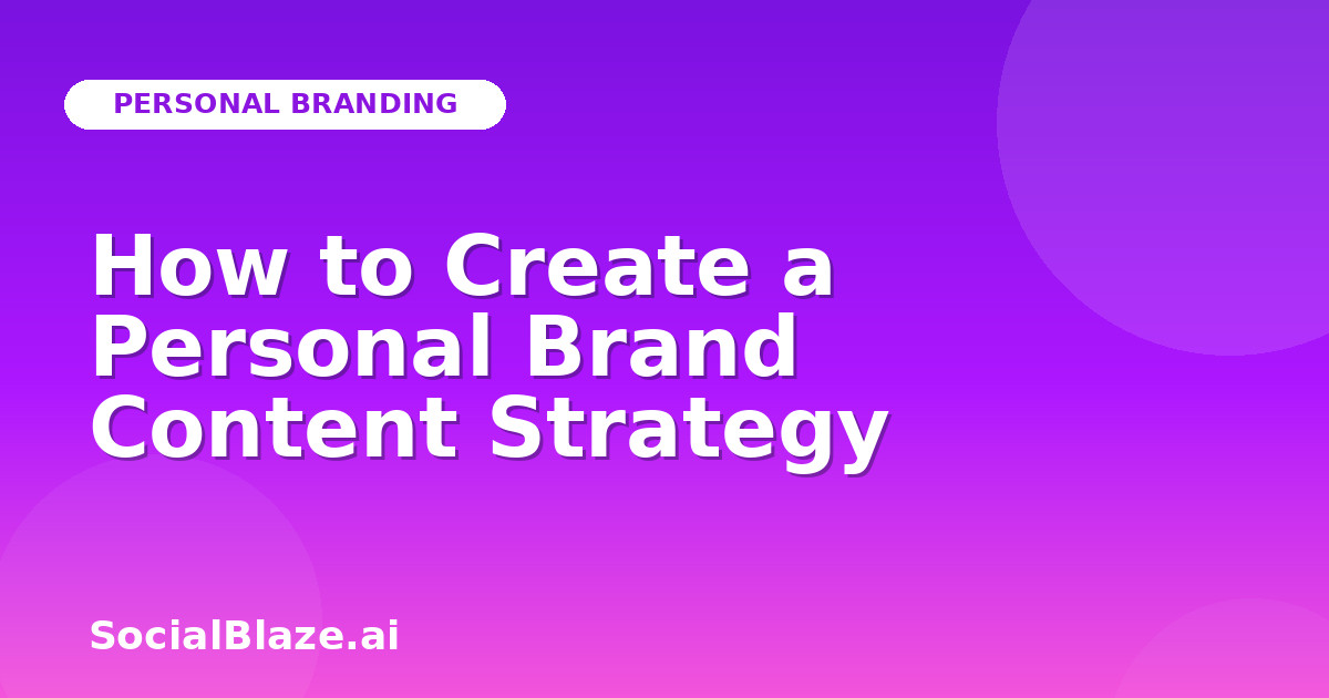 How to Create a Personal Brand Content Strategy