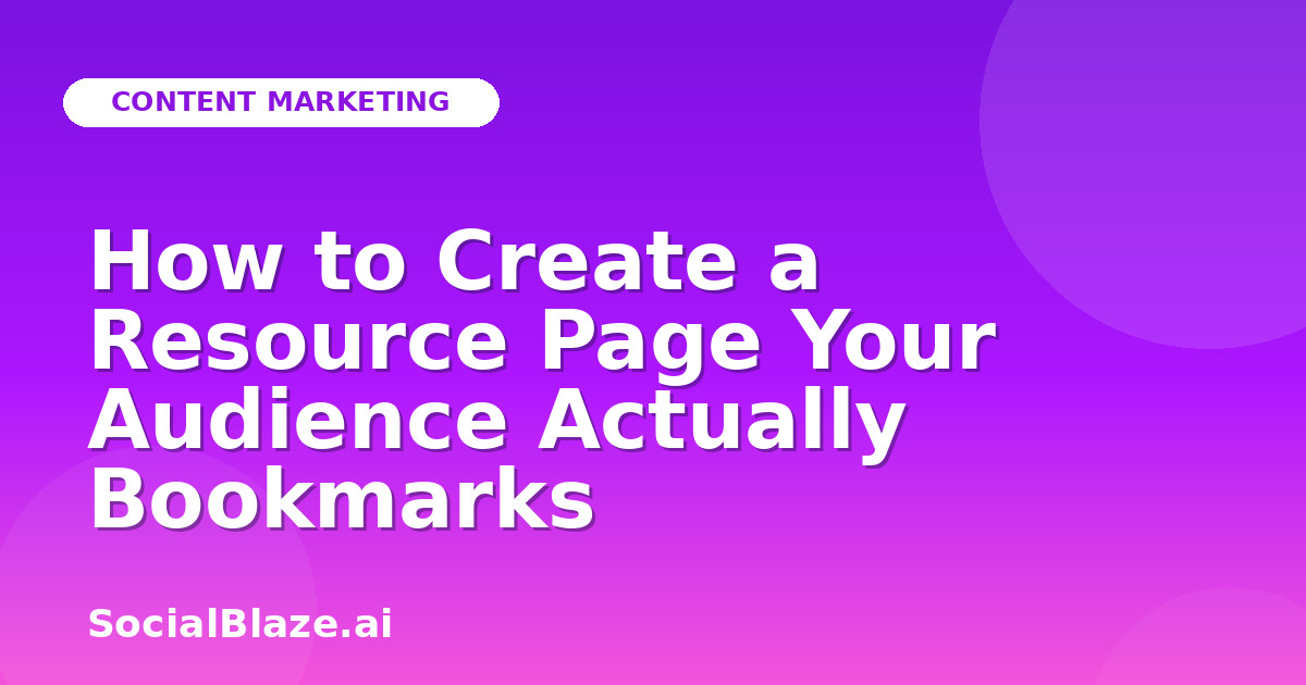 How to Create a Resource Page Your Audience Actually Bookmarks