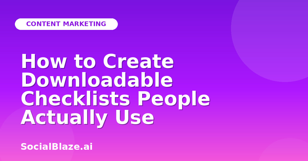 How to Create Downloadable Checklists People Actually Use