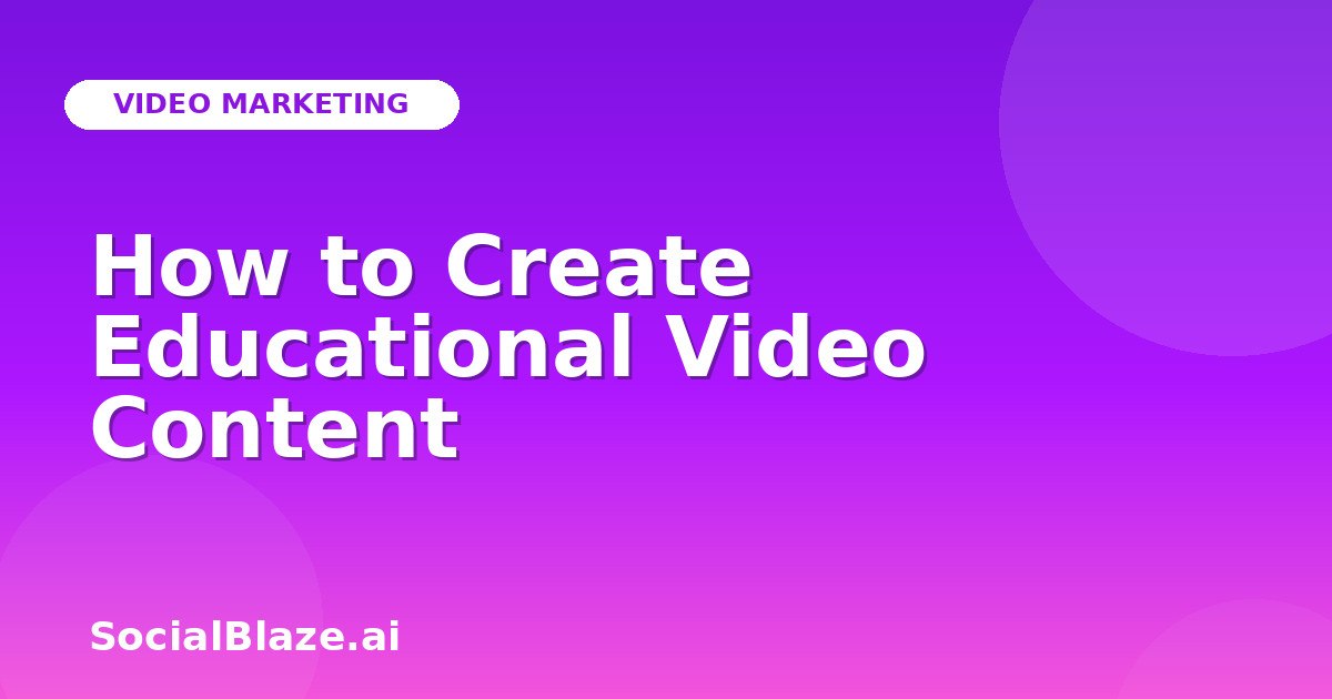 How to Create Educational Video Content