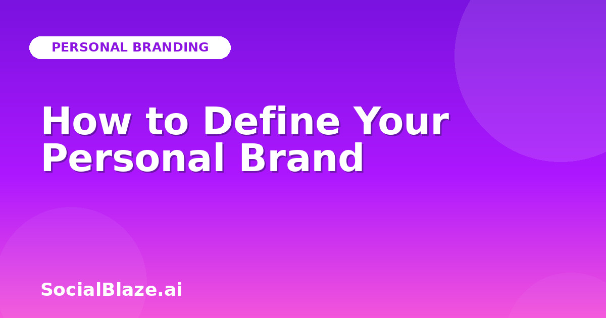 How to Define Your Personal Brand