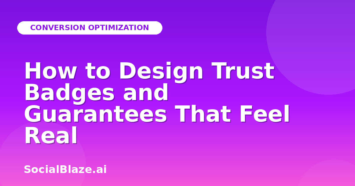 How to Design Trust Badges and Guarantees That Feel Real
