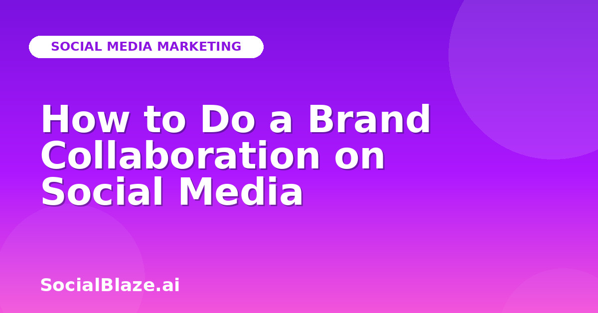 How to Do a Brand Collaboration on Social Media