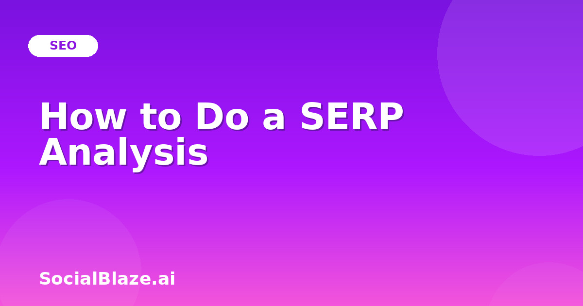How to Do a SERP Analysis
