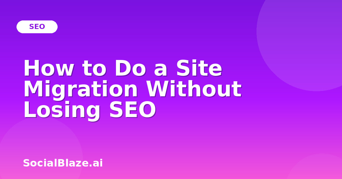 How to Do a Site Migration Without Losing SEO