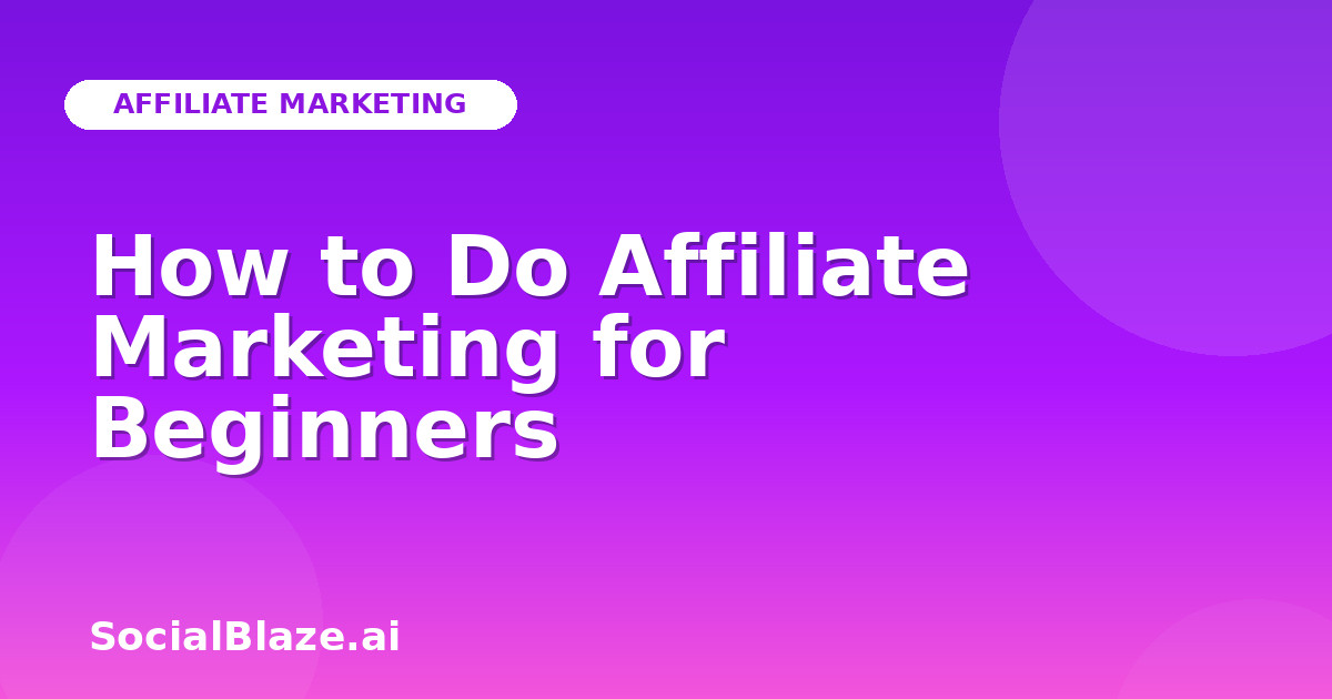 How to Do Affiliate Marketing for Beginners