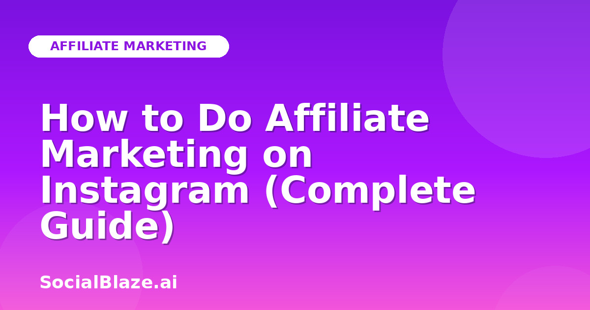 How to Do Affiliate Marketing on Instagram (Complete Guide)