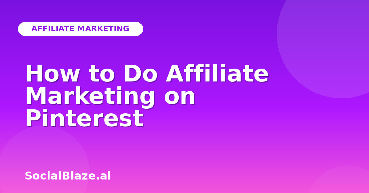 How to Do Affiliate Marketing on Pinterest