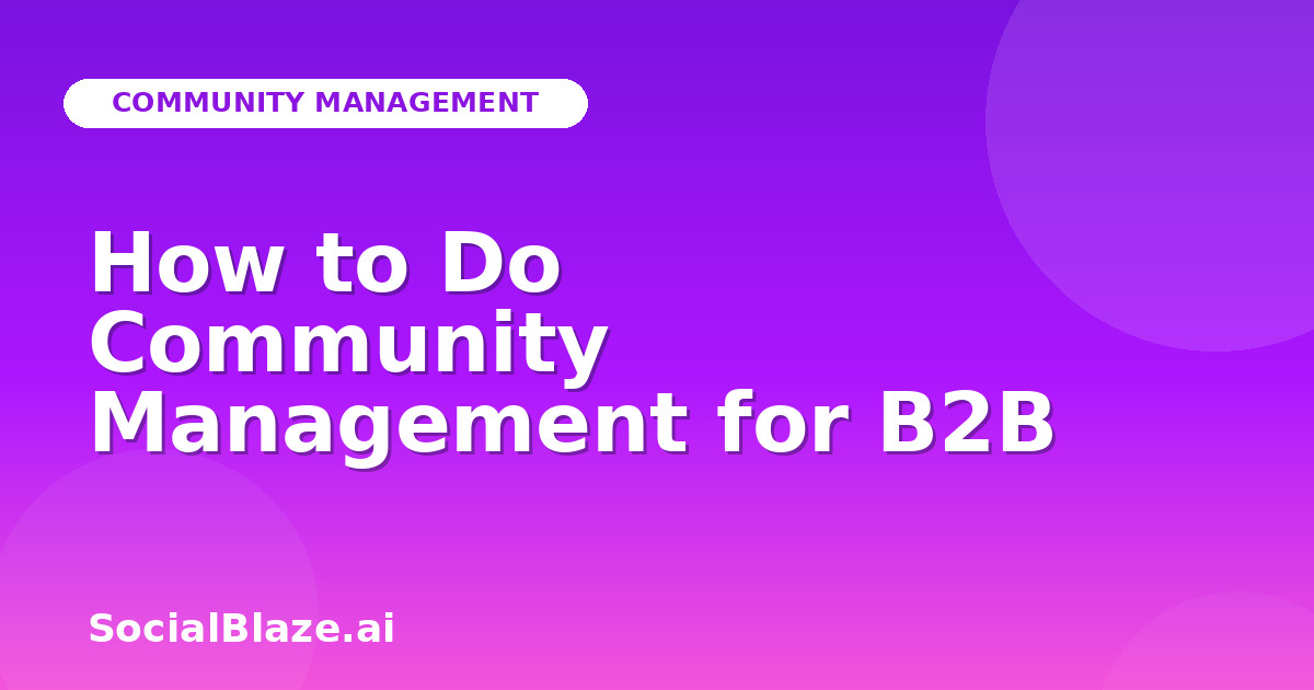 How to Do Community Management for B2B