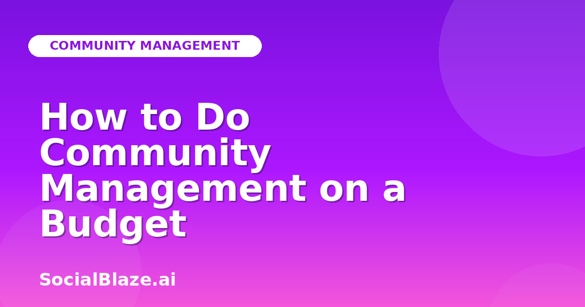 How to Do Community Management on a Budget